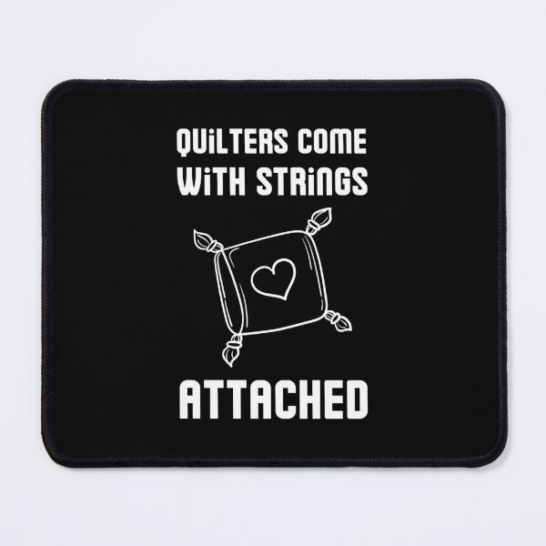 Item preview, Quilters Come With Strings Attached designed and sold by RedTomasB.