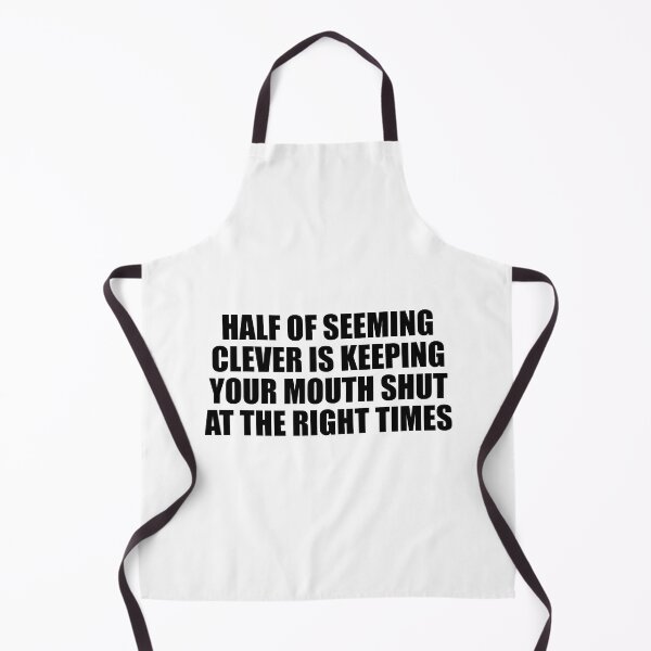 Item preview, Half of seeming clever is keeping your mouth shut at the right times designed and sold by Colorfulandfun.