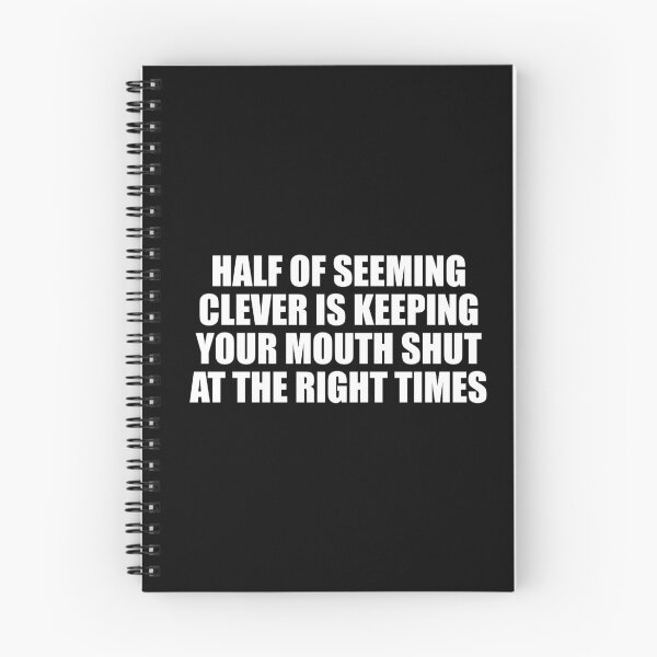 Item preview, Half of seeming clever is keeping your mouth shut at the right times designed and sold by Colorfulandfun.