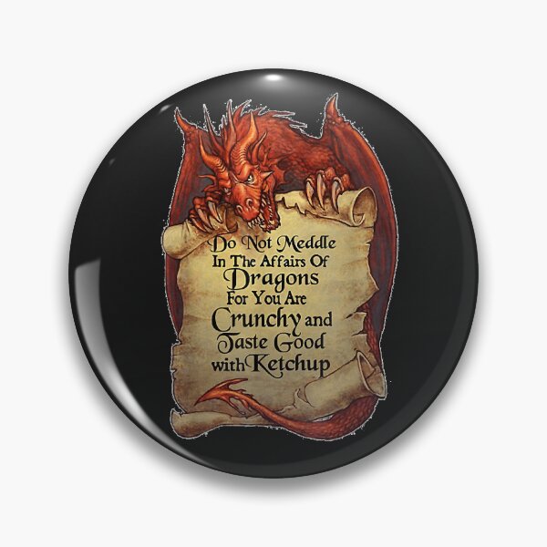Item preview, Do not meddle in the affairs of dragons for you are crunchy designed and sold by LauraKowalesky.