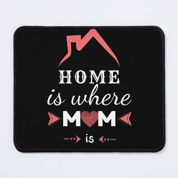 Item preview, Home is where MOM is! designed and sold by Tapidesign.
