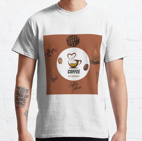 Coffee My Energy Classic T-Shirt
