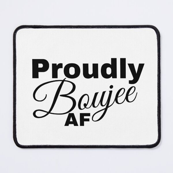 Item preview, Proudly Boujee AF designed and sold by BtheLight.