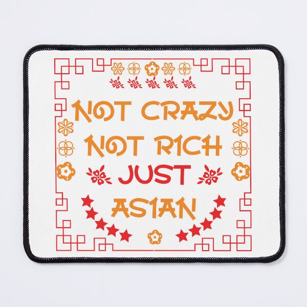 Item preview, Not Crazy Not Rich Just Asian designed and sold by beefrancky.
