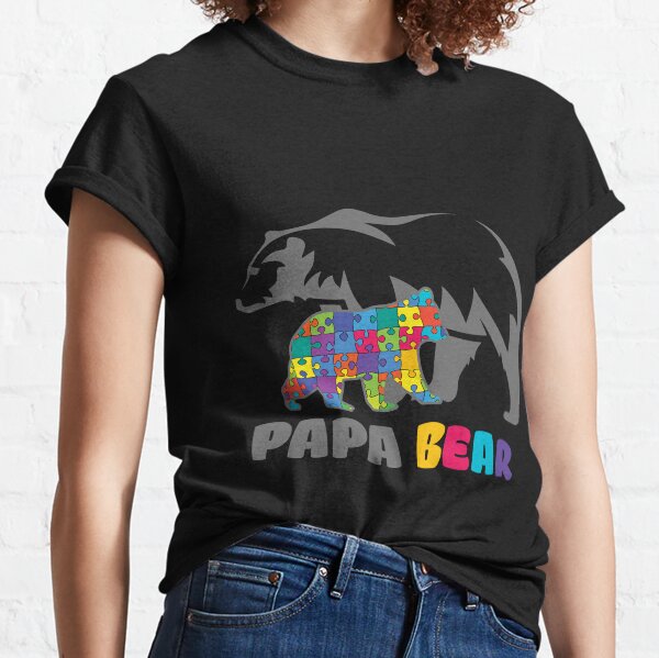 Autism Dad Papa Bear Positivity Mental Health Quotes Autism Awareness Classic T-Shirt