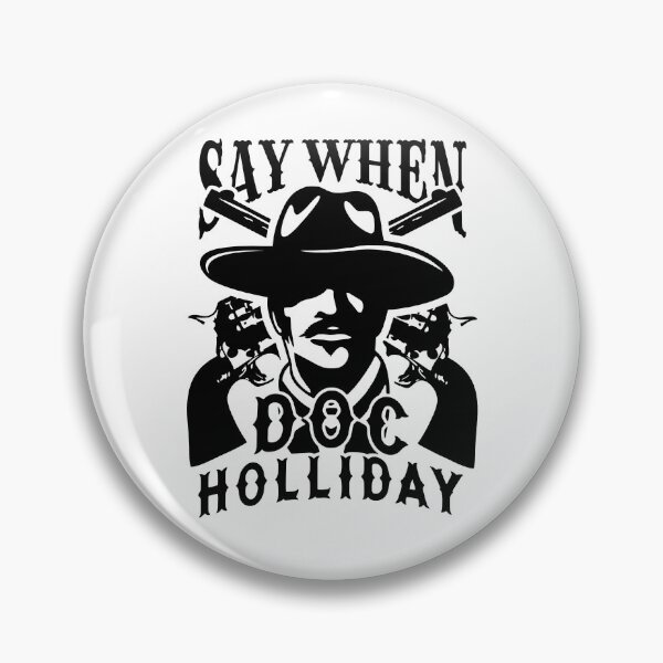 Item preview, Retro Doc Holliday Say When Perfect Gift 90s designed and sold by JuditSzucs.