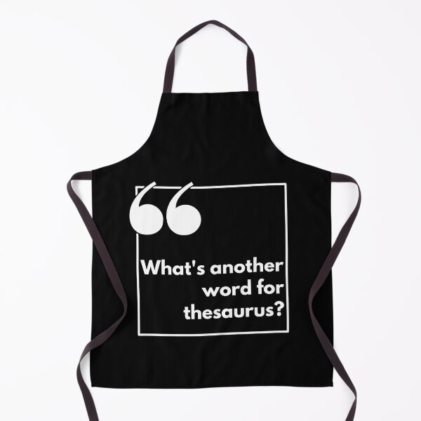 Item preview, What's another word for thesaurus? - One liner designed and sold by The Agreeable Raven.