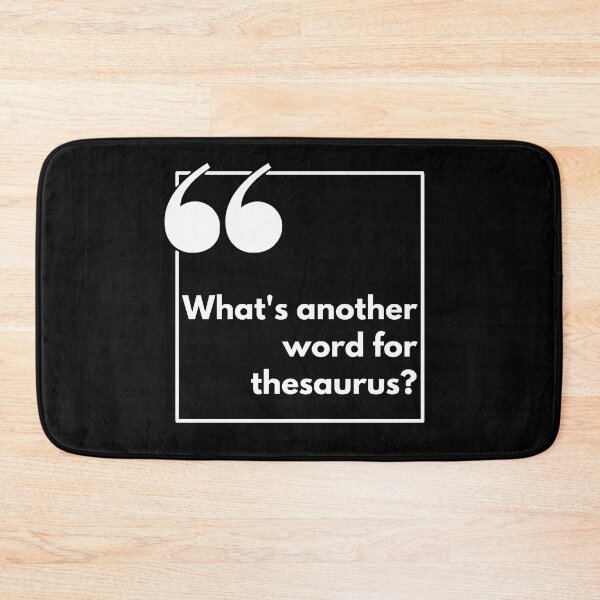 Item preview, What's another word for thesaurus? - One liner designed and sold by The Agreeable Raven.