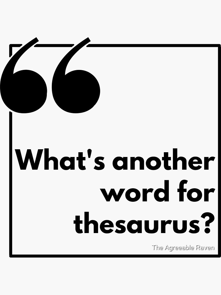 "What's another word for thesaurus? One liner" Sticker by