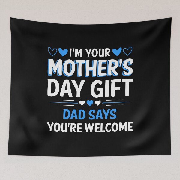 Item preview, I'm Your Mother's Day Gift Dad Says You're Welcome designed and sold by haselshirt.