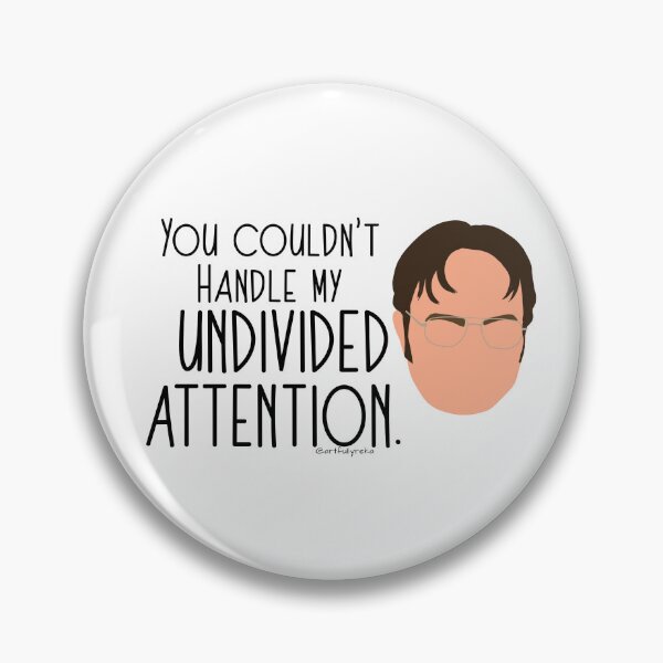 Item preview, Dwight Schrute Undivided Attention ( The office) designed and sold by ArtfullyReka.
