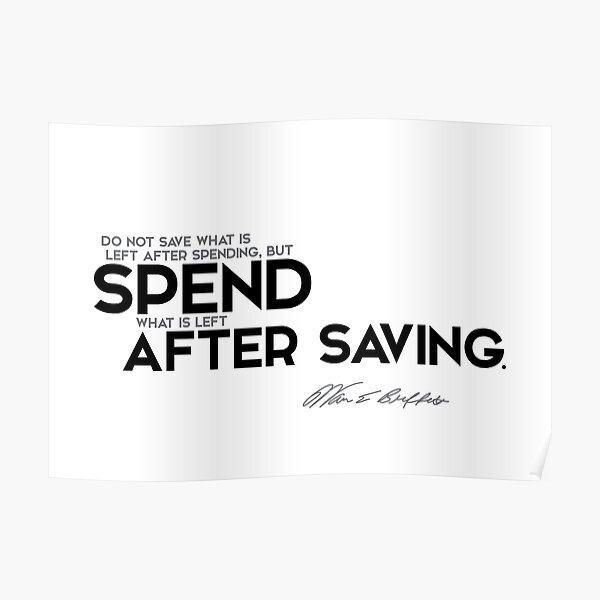 spend after saving - warren buffett Poster