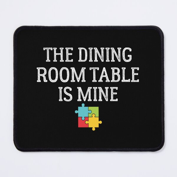 Item preview, The Dining Room Table is Mine Puzzle Lovers designed and sold by Luna1Shop.