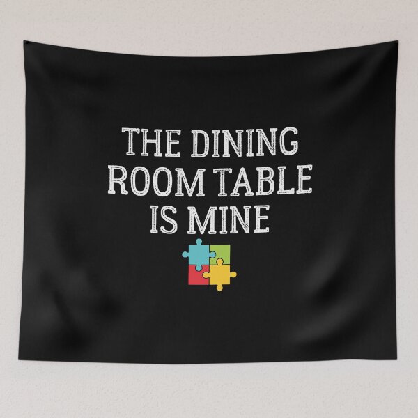Item preview, The Dining Room Table is Mine Puzzle Lovers designed and sold by Luna1Shop.