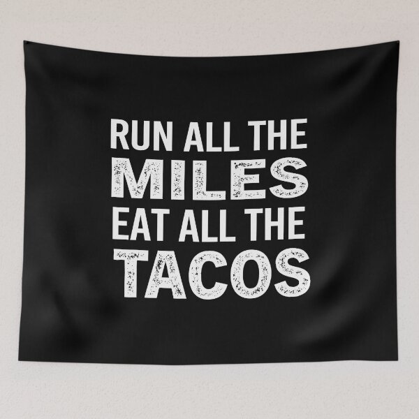 Item preview, Run All The Miles Eat All The Tacos designed and sold by Luna1Shop.