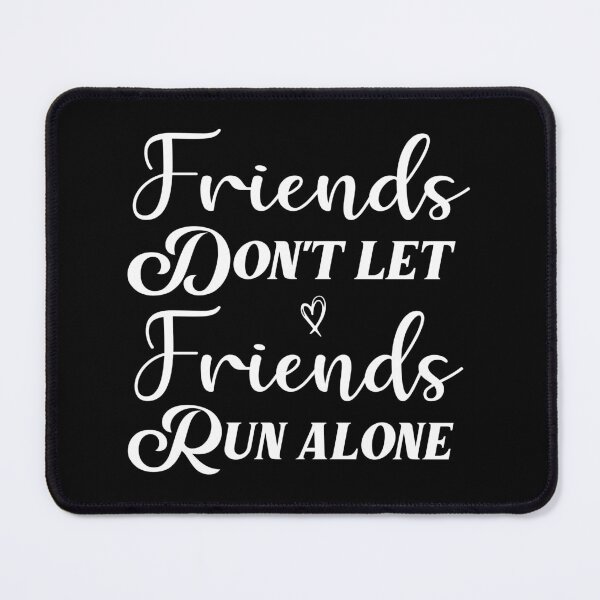 Item preview, Amigos, no dejen que los amigos corran solos designed and sold by Luna1Shop.