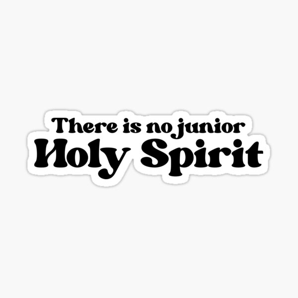 Item preview, There  is no Jr. Holy Spirit designed and sold by AshTreeCrtvCo.