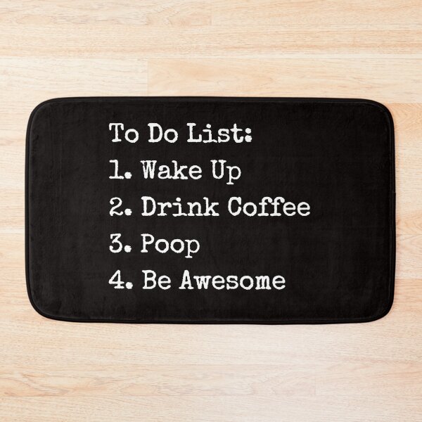 Item preview, To do list wake up, drink coffee, poop, be awesome Coffee designed and sold by kjatrendytees.