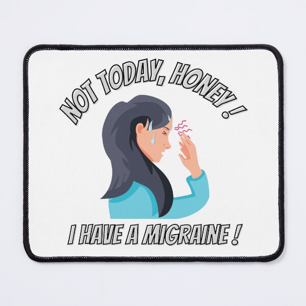 Item preview, NOT TODAY ! I HAVE A MIGRAINE ! designed and sold by lukas69graphic.