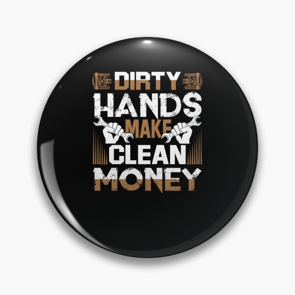 Item preview, Dirty Hands Make Clean Money Funny Mechanic designed and sold by millierandall2.