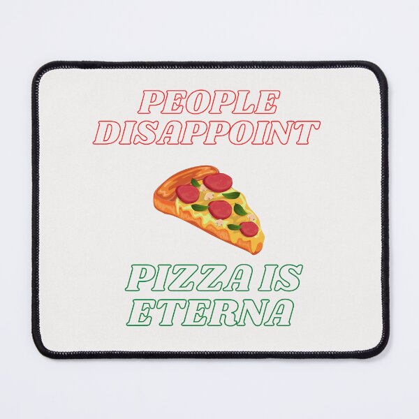 Item preview, People Disappoint Pizza Is Eternal designed and sold by yassminishop.