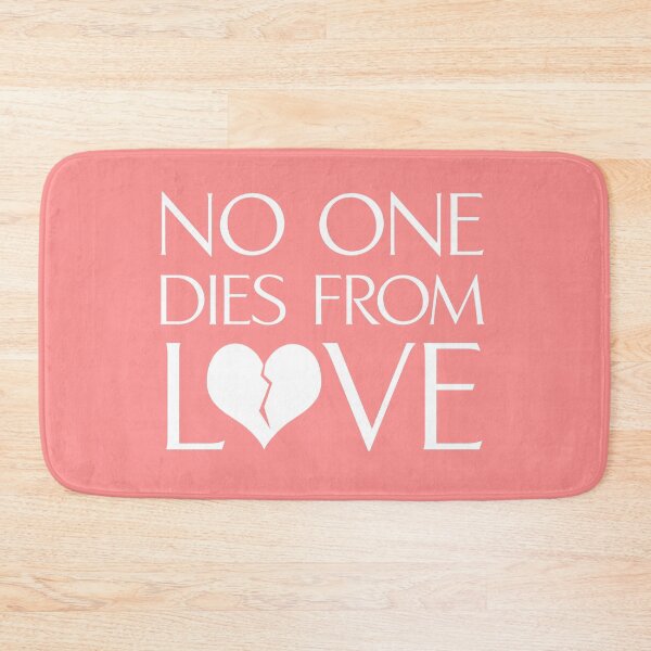 Item preview, No One Dies From Love designed and sold by Sissyness.