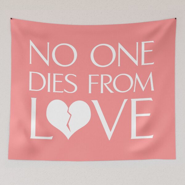 Item preview, No One Dies From Love designed and sold by Sissyness.