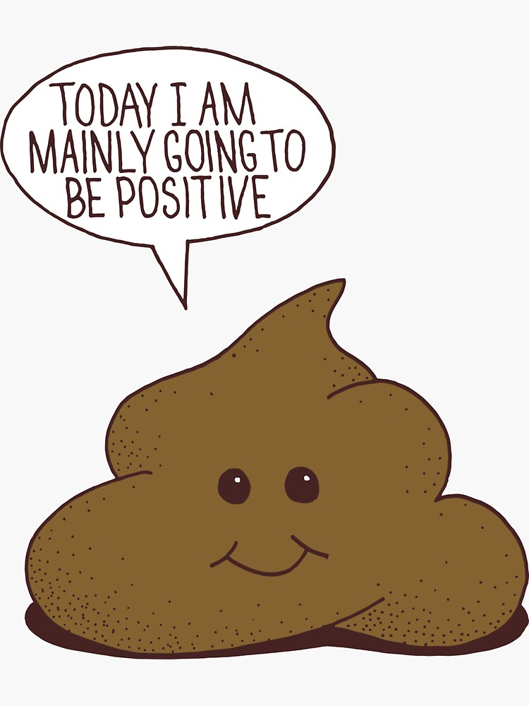 Positive Poop Sticker for Sale by Matt Andrews