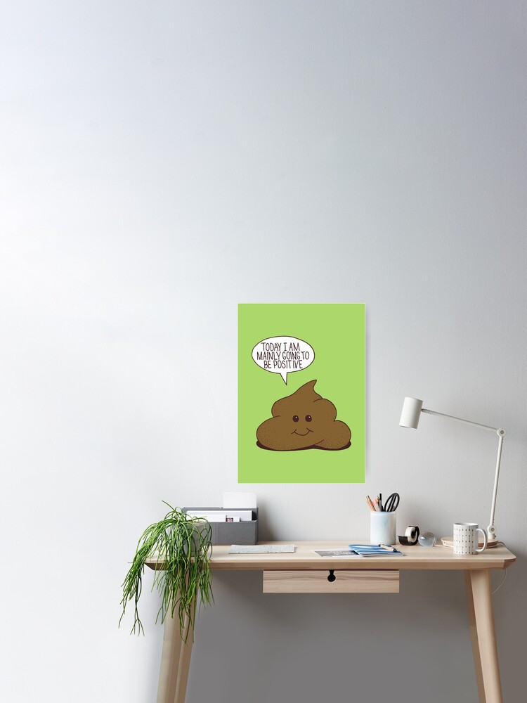 Positive Poop Poster for Sale by Matt Andrews
