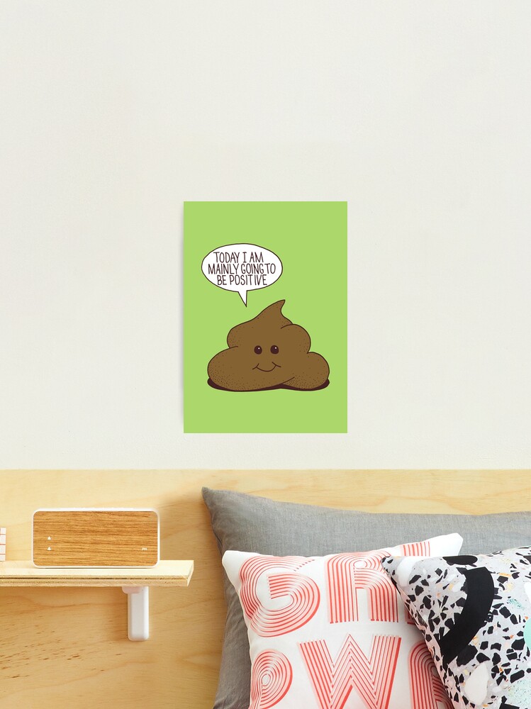 Positive Poop Photographic Print for Sale by Matt Andrews