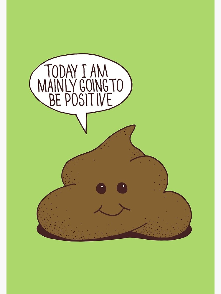 Positive Poop Poster for Sale by Matt Andrews