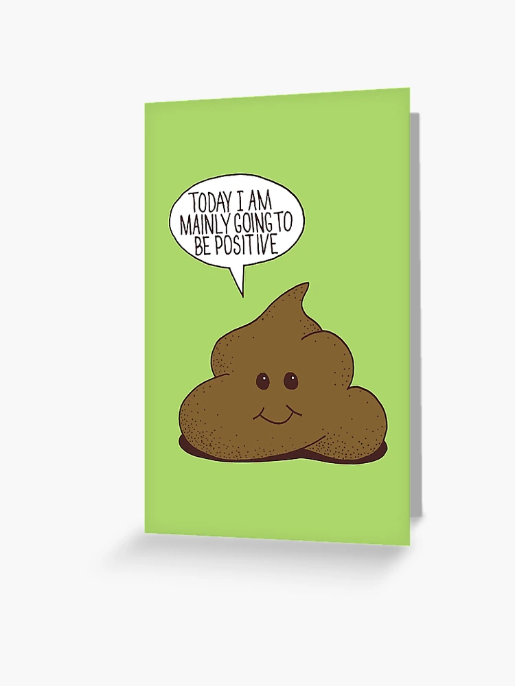 Positive Poop Greeting Card for Sale by Matt Andrews
