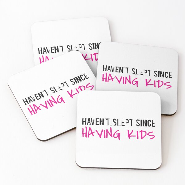 Item preview, Haven_39_t slept since having kids  designed and sold by KathrineSandnes.