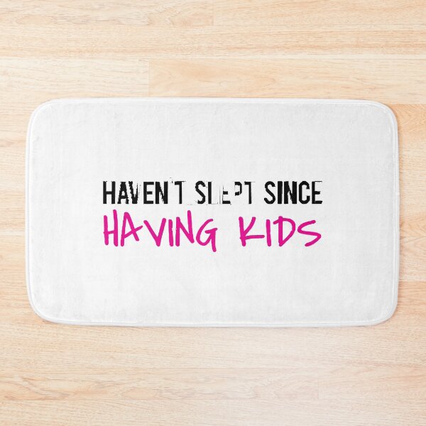 Item preview, Haven_39_t slept since having kids  designed and sold by KathrineSandnes.