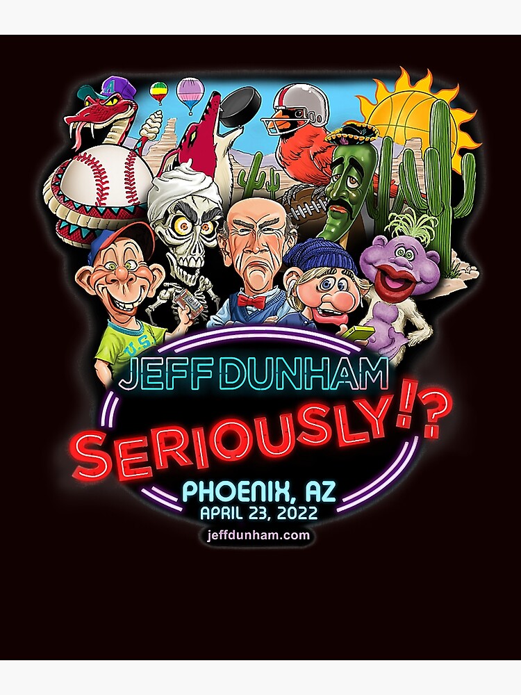 "Jeff Dunham Phoenix, AZ (2022) " Poster by carentifnp38 Redbubble