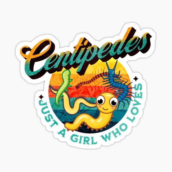 "JUST A GIRL WHO LOVES CENTIPEDES" Sticker by DAKSs Redbubble