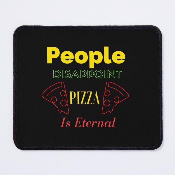 Item preview, People Disappoint Pizza Is Eternal designed and sold by yassminishop.