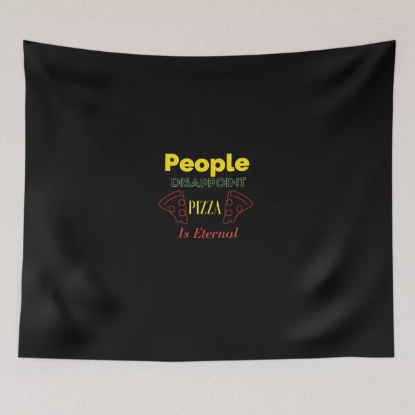 Item preview,   People Disappoint Pizza Is Eternal designed and sold by yassminishop.