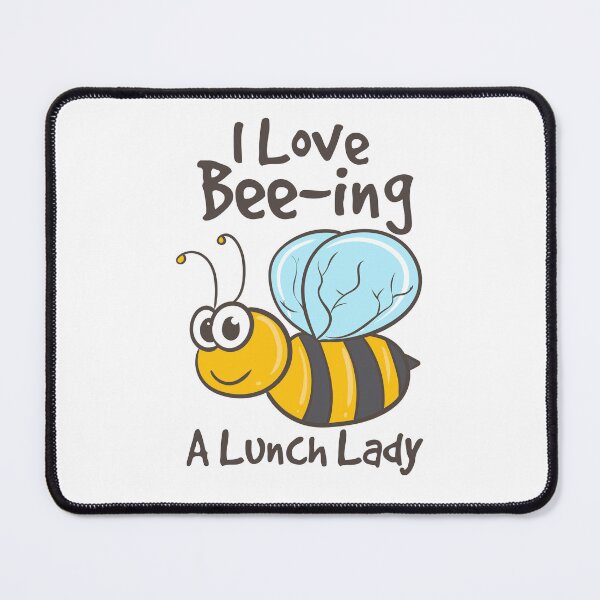 Item preview, I Love Bee-ing A Lunch Lady Appreciation designed and sold by Betsytiptoe.