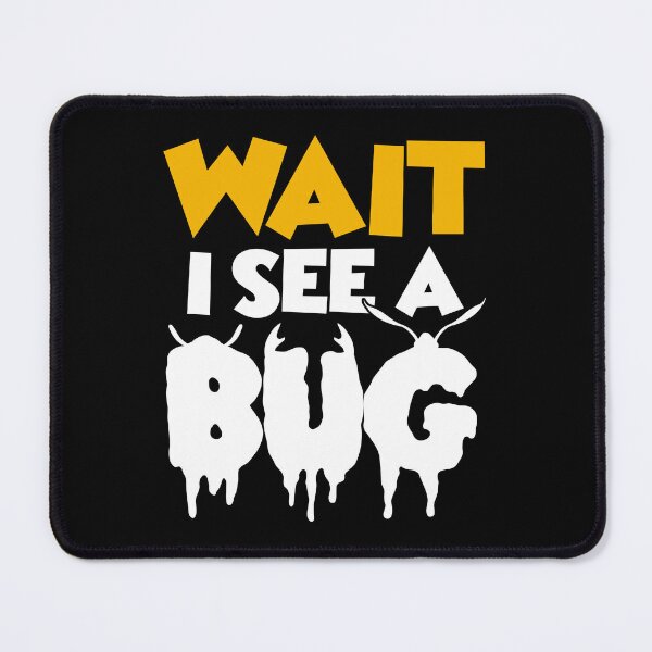 Item preview, Wait I See A Bug - Entomology Insect Collector Entomologist T-Shirt designed and sold by RedArtsDesign.