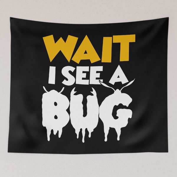 Item preview, Wait I See A Bug - Entomology Insect Collector Entomologist T-Shirt designed and sold by RedArtsDesign.