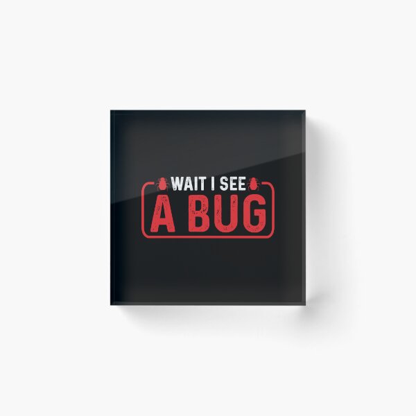 Item preview, Funny Entomologist Sayings Wait i See a Bug Entomology designed and sold by RedArtsDesign.