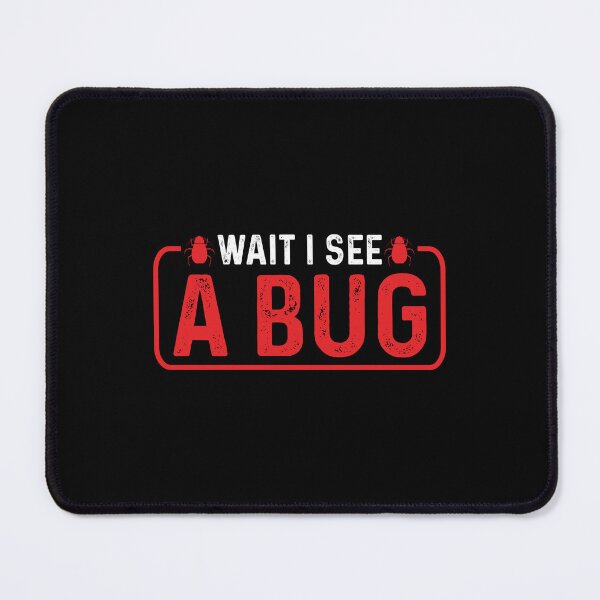 Item preview, Funny Entomologist Sayings Wait i See a Bug Entomology designed and sold by RedArtsDesign.