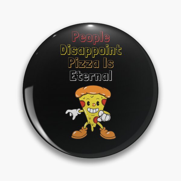 Item preview,   People Disappoint Pizza Is Eternal designed and sold by yassminishop.