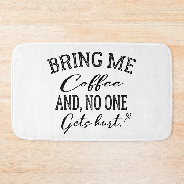 Item preview, Bring Me Coffee And Nobody Gets Hurt - Bring Me Coffee And No One Gets Hurt designed and sold by Cupsofdreams.