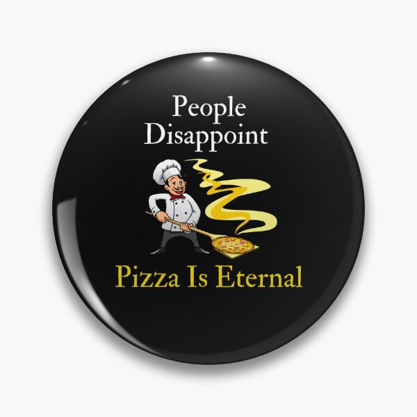 Item preview,    People Disappoint Pizza Is Eternal designed and sold by yassminishop.