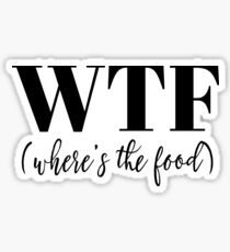 WTF - Where's the food? Sticker