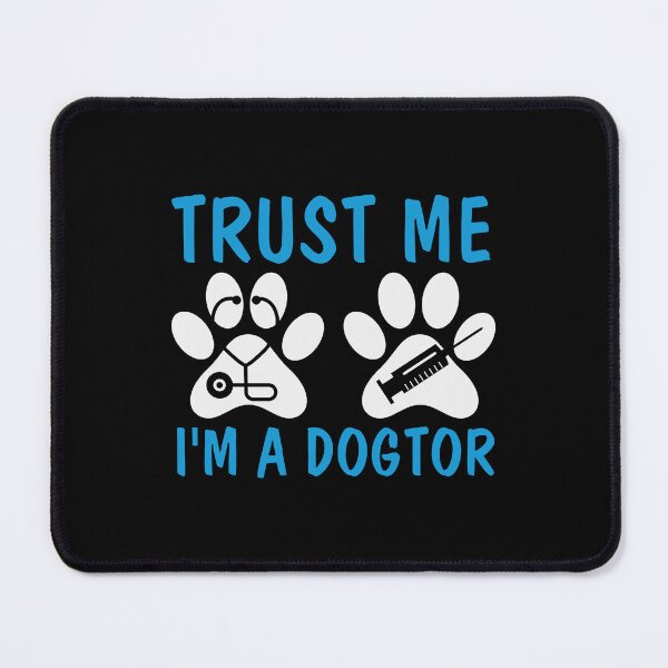 Item preview, Trust me im a dogtor,funny dog doctor, Trust me i'm a dogtor designed and sold by RedArtsDesign.