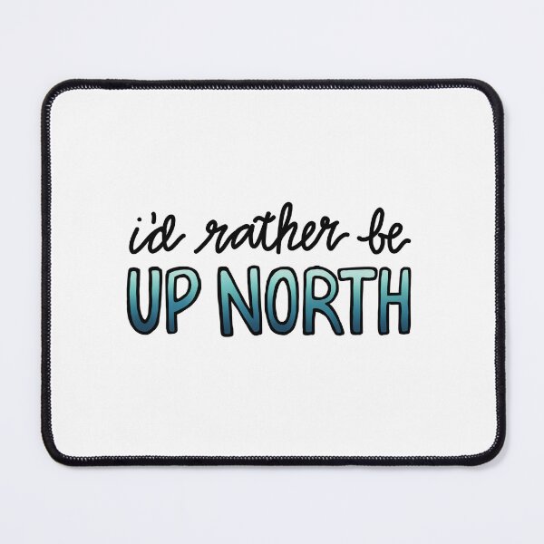 Item preview, i'd rather be up north (blue) designed and sold by Paige Harken Design.