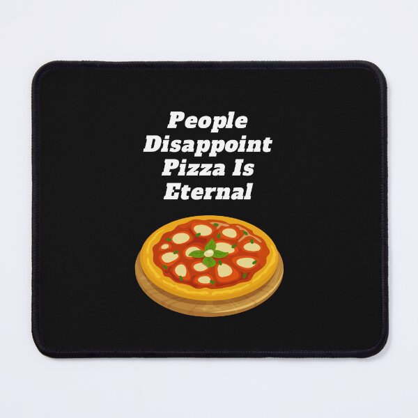 Item preview, People Disappoint Pizza Is Eternal designed and sold by yassminishop.